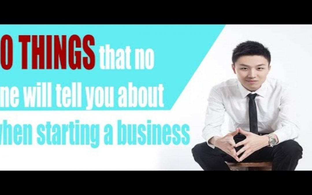 10 Things No One Tells You About When Starting a Business (SECRETS REVEALED)